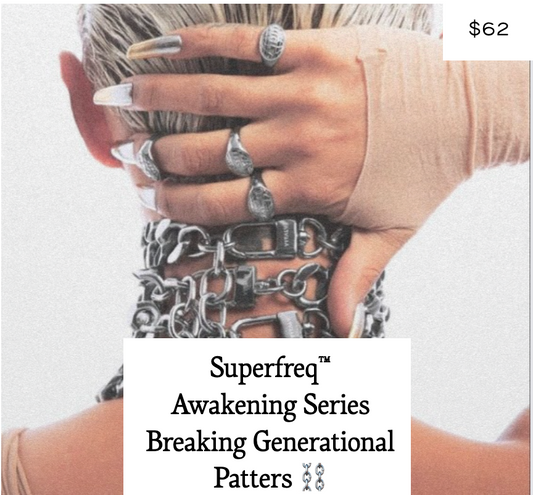 Superfreq™ Awakening Series - Breaking Generational Patterns ⛓