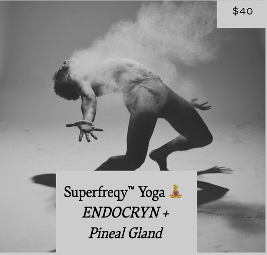 Superfreqy Yoga™ 🧘‍♀️ ENDOCRYN + PINEAL GLAND