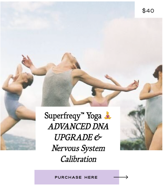 Superfreqy Yoga™ 🧘‍♀️ Advanced DNA Upgrade & Nervous System Recalibration