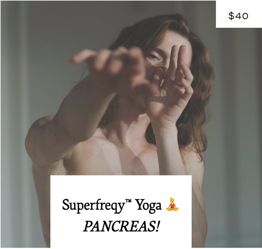 Superfreqy Yoga™ 🧘‍♀️ PANCREAS!