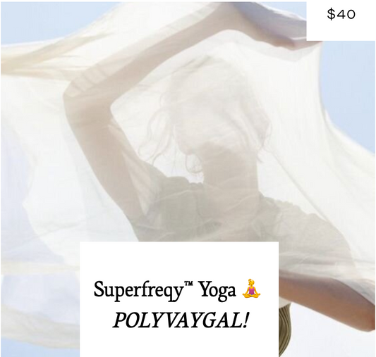 Superfreqy Yoga™ 🧘‍♀️ POLYVAYGAL!